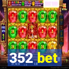 352 bet